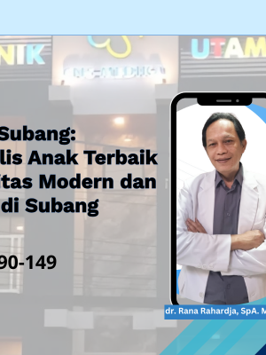 Klinik Spesialis Anak Terbaik dengan Fasilitas Modern dan Ramah Anak di Subang