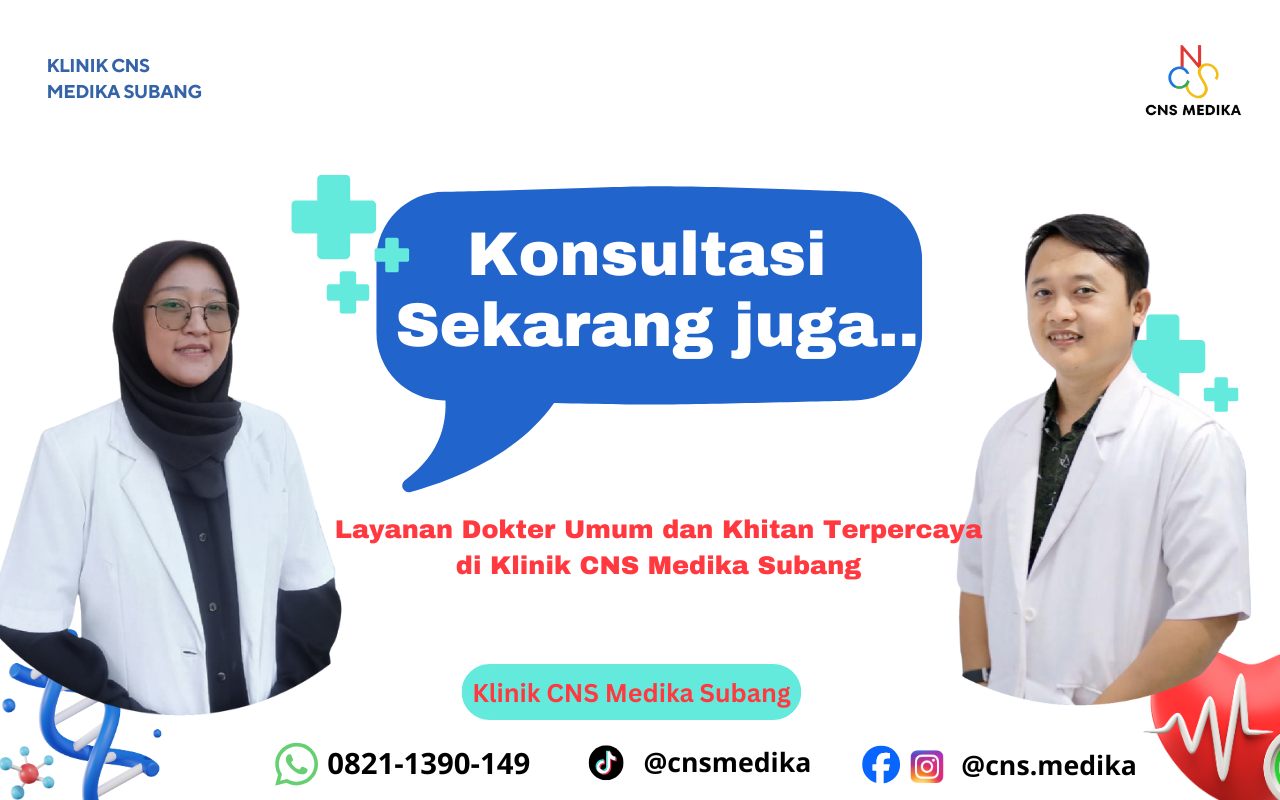 Layanan Dokter Umum dan Khitan Terpercaya di Klinik CNS Medika Subang