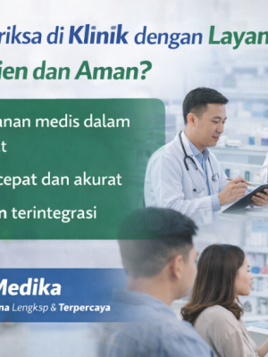 Kenapa Periksa di Klinik dengan Layanan Lengkap Lebih Efisien dan Aman?